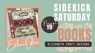 Sidekick Saturday NR 19 - BOOKS | Elizabeth Craft Designs