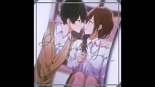 Miyamura X Hori Edit - Die For You [ 