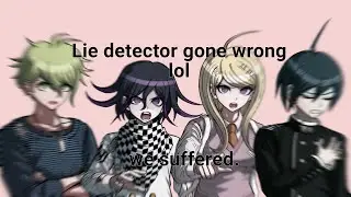 Rantaro, Shuichi, Kaede and Kokichi take a lie detector test AGAIN (final part)