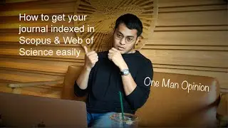 How to get your journal indexed in Scopus & Web of Science easily: One man opinion