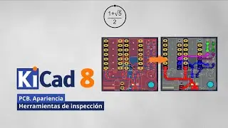 KiCad 8. PCB Herramientas de apariencia (Inspección)
