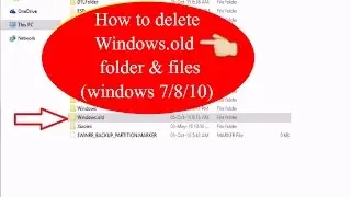 How To Delete Windows.old Folder and Files (windows 7,windows 8,windows 10)