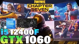 Fortnite Chapter 7 - i5 12400F + GTX 1060