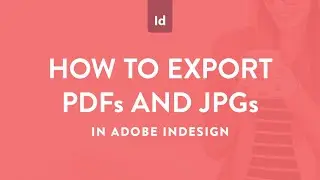 How to export PDFs and JPGs in Adobe InDesign