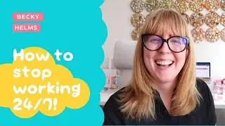 How to set boundaries in your creative business | STOP WORKING 24/7!
