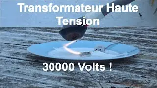 Fabriquer une Alimentation Haute Tension (30000 Volts) avec un Transformateur 