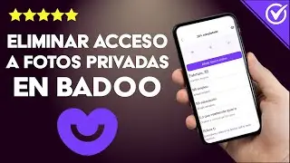 Cómo Elimino el Acceso a mis Fotos Privadas de Badoo Fácil y Sencillo