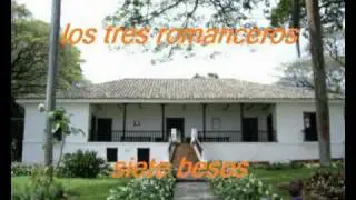 SIETE BESOS-LOS TRES ROMANCEROS