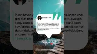 İnsan hayatı yeryüzü gibi inişli,çıkışlıdır.Bazen vadi gibi düz, bazen uçurum gibi tehlikelidir