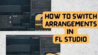 FL Studio 21 | How to switch arrangements in FL Studio