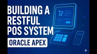🧠 **Building a RESTful Point of Sale (POS) Workflow in Oracle APEX | Webservices Tutorial (Part 2)**