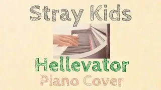 Hellevator piano cover Stray Kids(스토레이키즈)