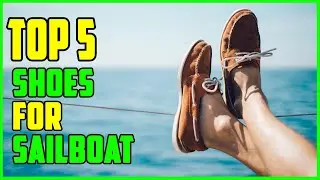 TOP 5 Best Shoes For Sailboat 2026 | These Shoes Are a MUST-HAVE for Every Sailor!
