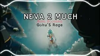 Neva 2 Much - Goku'S Rage (bass Boosted)