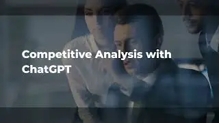 Competitive Analysis using ChatGPT