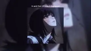 In and Out Of Love X AVANGARD | [MASHUP] \\\\\\\\\\\\\\
