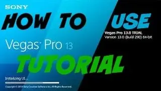 How to use Sony Vegas Pro 13 for beginners