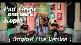 RAY PENI - PATI GREPE KOPLO ( Original Live Music Video )