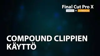 FCPX - CompoundClippien käyttö