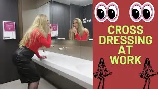 Crossdressing at Work!