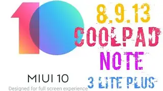 MIUI 10 [STABLE] V8.9.13 FOR CPN3/CPN3L/CPN3P | MIUI 10 PRO Latest build for COOLPAD NOTE 3 LITE