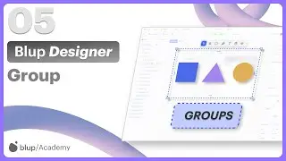 Blup Academy #5 | How to use the Group Option in Blup to combine multiple elements into single unit?