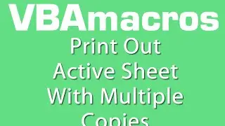Print Out Active Sheet With Multiple Copies - VBA Macros - Tutorial - MS Excel