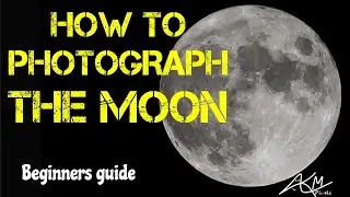 Moon Photography for Beginners | How to photograph the moon with a Nikon DSLR Camera D5600