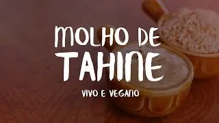 COMO FAZER TAHINE + MOLHO DE SALADA (RECEITA ÁRABE - ALIMENTAÇÃO VIVA VEGANA)