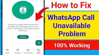 How to Fix WhatsApp Call Unavailable Problem | WhatsApp Calls Unavailable Problem Solve