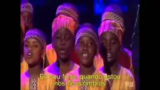 YOU RAISE ME UP   Josh Groban & African Children's Choir legendado