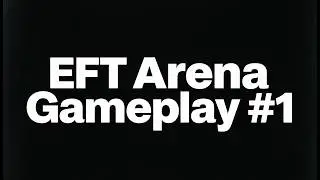Escape from Tarkov Arena Gameplay #1