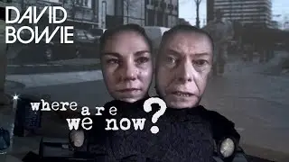David Bowie - Where Are We Now? (Video)