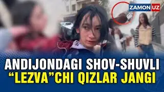 ANDIJONDAGI “LEZVA”CHI QIZLAR: JANGGA NIMA SABAB BO‘LDI?