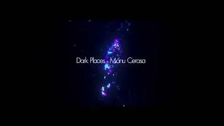 Dark Places - Manu Cerasa