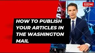 How to publish your articles in the Washington Mail