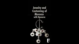 Jewelry and Costuming of Morocco Class and Lecture