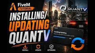 FiveM Helpful Tutorials - Part 2 - Installing/Updating QuantV 