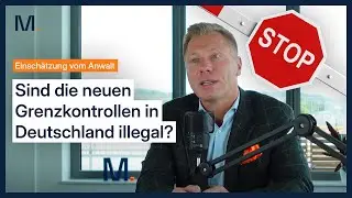 Anwalt enthüllt: Sind die neuen Grenzkontrollen in Deutschland illegal?