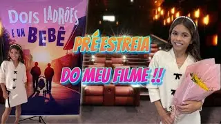 PRÉ ESTREIA DO MEU FILME * TUDO QUE ACONTECEU * GANHEI FLORES