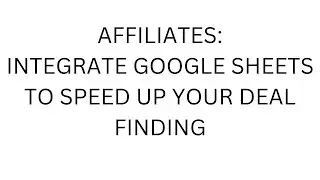 Amazon Affiliate Marketers: Use google sheets to save your deal searches, save time.