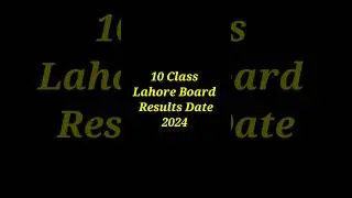 10 Class Lahore Board Result Date 2024