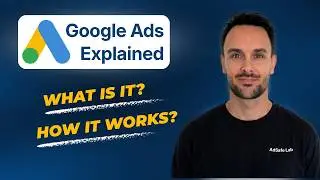 Google Ads Explained: What is it & How it Works?