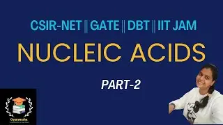 NUCLEIC ACIDS PART-2 || NUCLEOTIDES || BIOMOLECULES || BIOCHEMISTRY || CSIR-NET || GATE || DBT