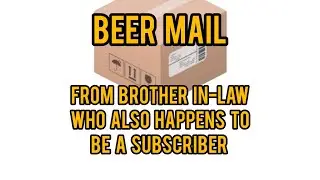 Beer mail from brother in-law / subscriber