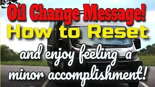 Oil Change Message! How to reset and enjoy feeling  a minor accomplishment 😉