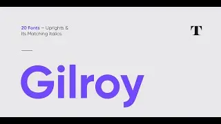 Gilroy Font | Sans Serif Family with 20 Styles