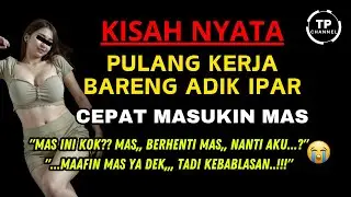 Kisah Nyata - Pulang kerja bareng adik ipar | Saat kakak kerja | Viral