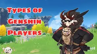 5 Types Of Genshin Impact Players