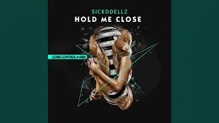 Hold Me Close (Edit)